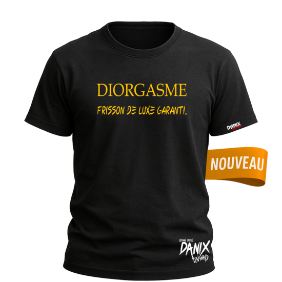 Tshirt DIORGASME Frisson de luxe garanti (Parodie) [DANIX CENSORED]